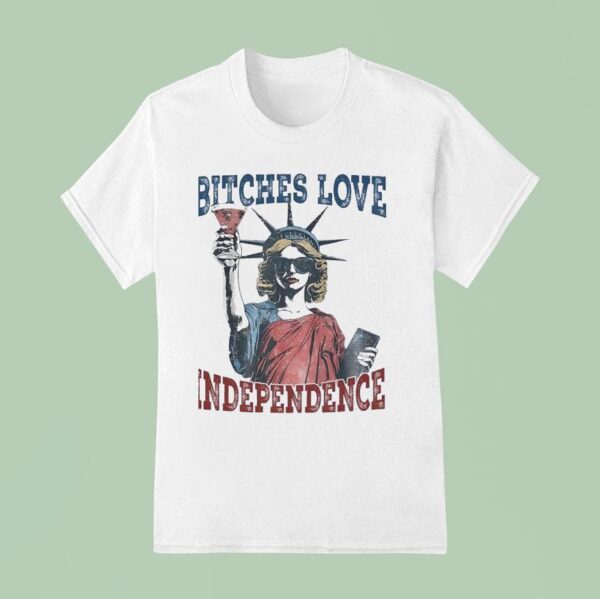 Statue Of Woman Btches Love Independence T Shirt