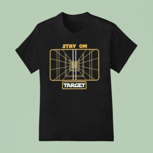 Stay On Targe T Shirt