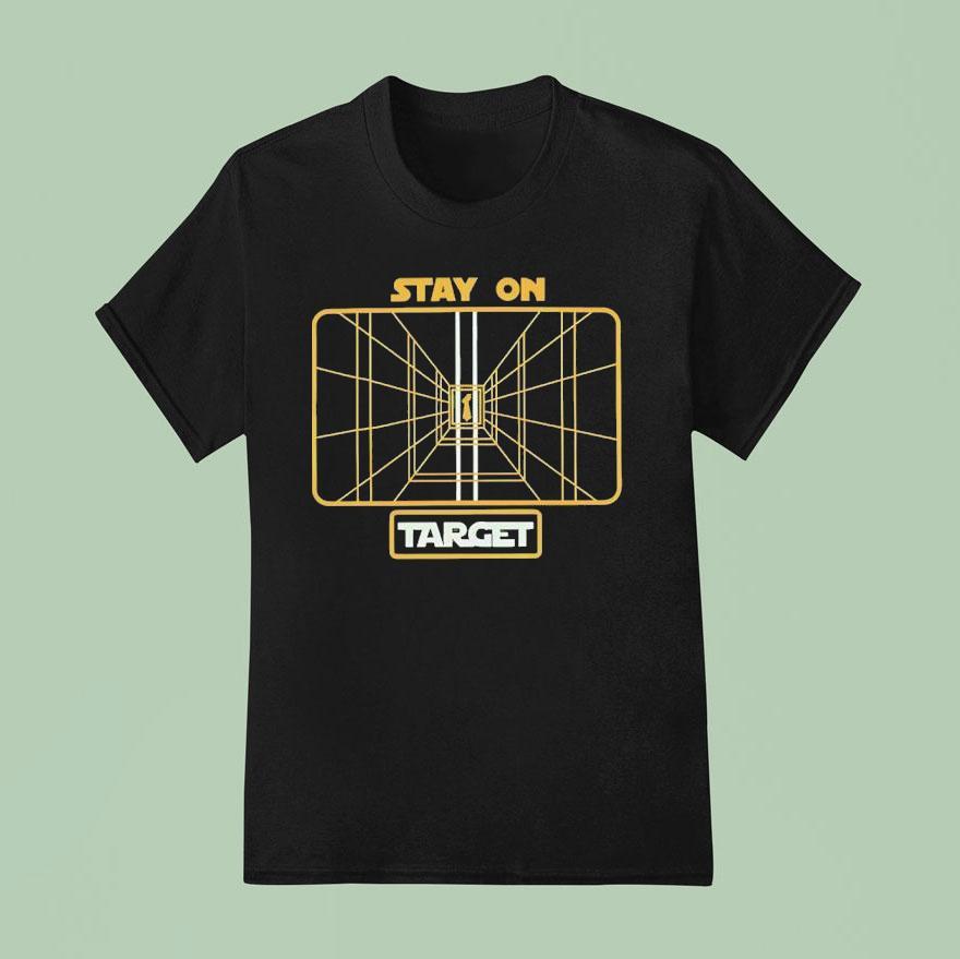 Stay On Targe T Shirt