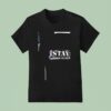Stay Tomorrow Needs You A Semicolon Is Used When A Sentence Could Have Been Ended T Shirt