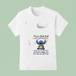 Stitch Mom S Shit List Don T Break Shit Don T Fight Over Shit Clean Up All Your Shi T Shirt