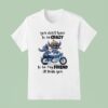 Stitch You Don T Have To Be Crazy To Be My Friend I Ll Train You T Shirt