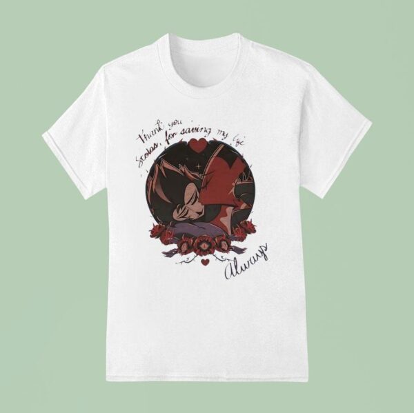 Stolas Thank You Scolos For Saving My Life Always T Shirt