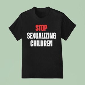 Stop Sexualizing Children T Shirt