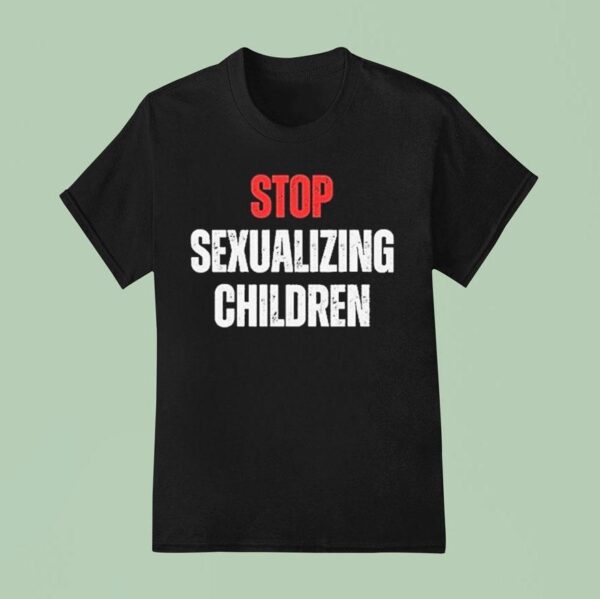 Stop Sexualizing Children T Shirt