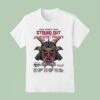 Strung Out Agnostic Front Fall Tour Dates East Meets West Hardcore Punk With Murphy S Law And Us Samurai T Shirt