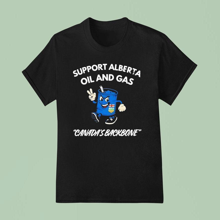Support Alberta Oil And Gas Canada S Backbone T Shirt