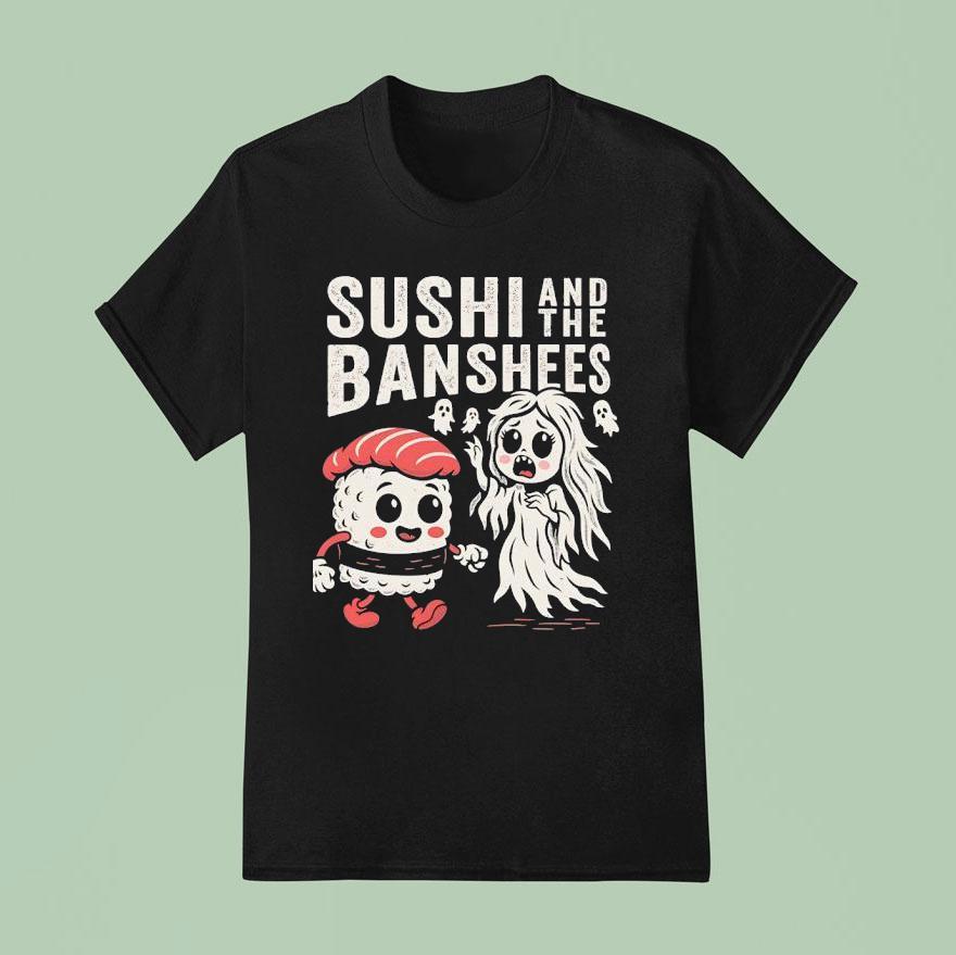 Sushi And The Banshees T Shirt