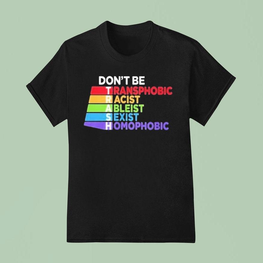 Tabitha Brown Don T Be Trash Transphobic Racist Ableist Sexist Homophobic T Shirt