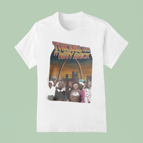 Taking It Way Back St Louis T Shirt