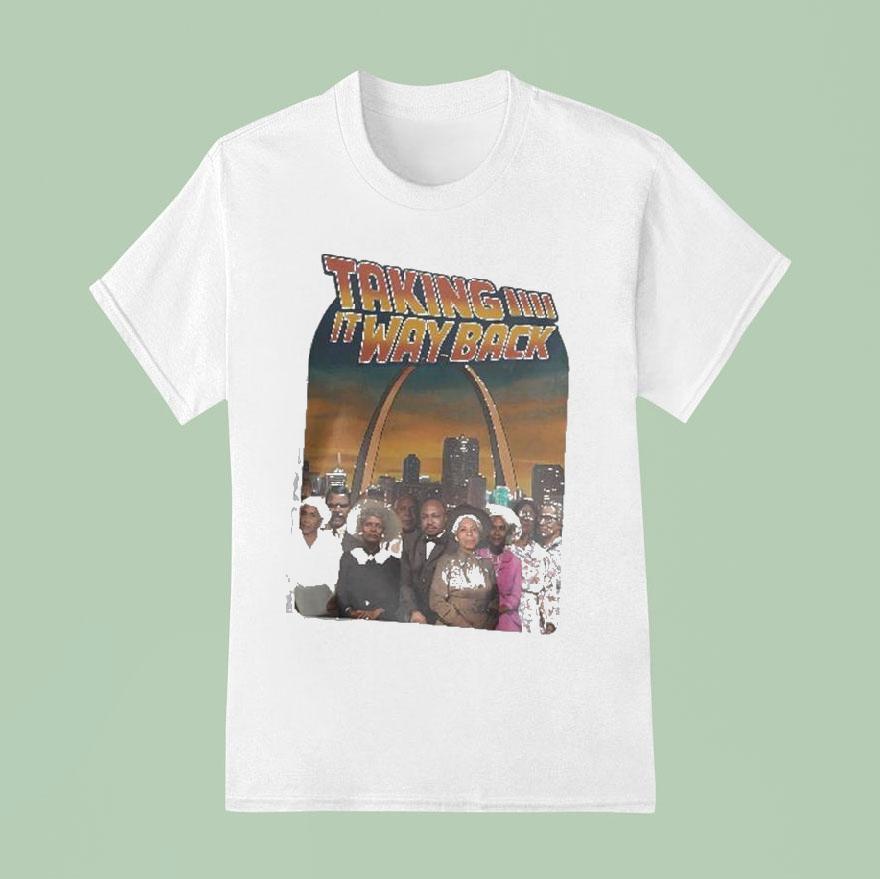 Taking It Way Back St Louis T Shirt