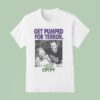 Tales From The Crypt Get Pumped For Terror T Shirt
