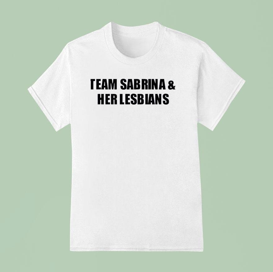 Team Sabrina And Her Lesbians T Shirt