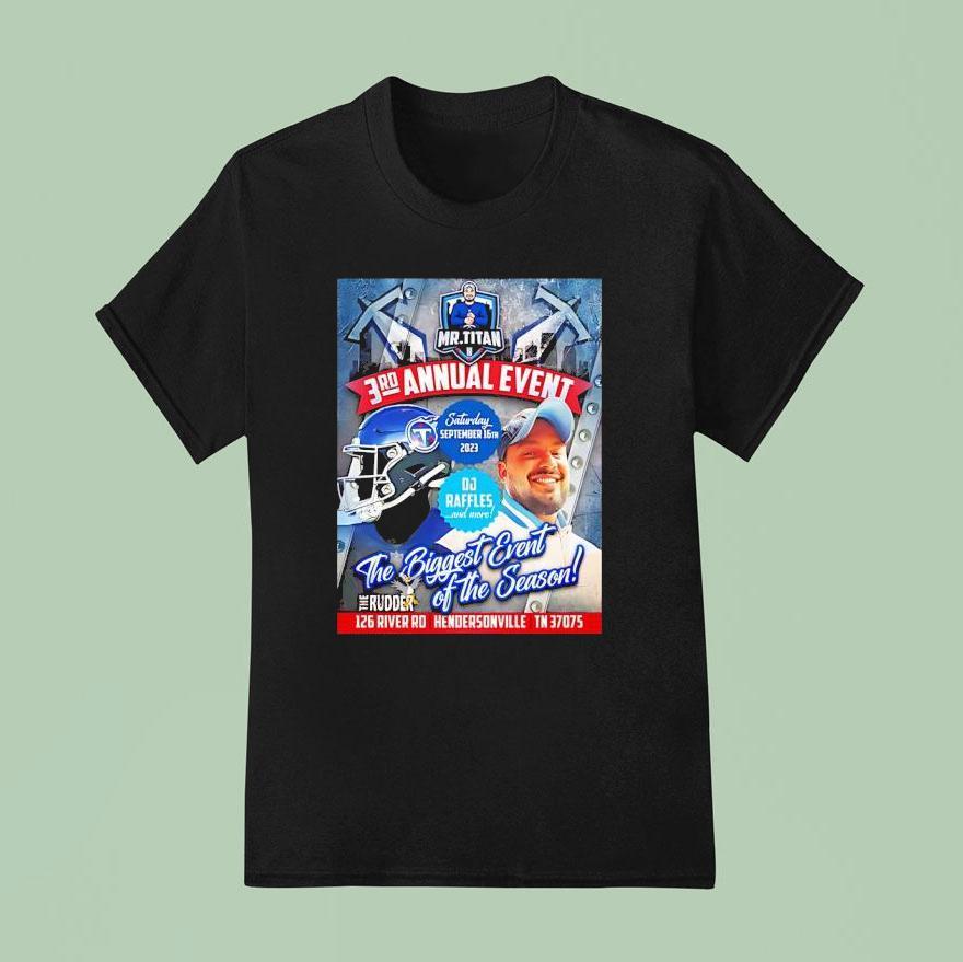 Tennessee Titans Rd Annual Event The Biggest Event Of The Season T Shirt