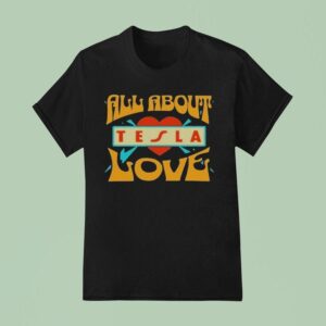 Tesla Band All About Love T Shirt