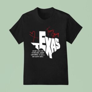 Texas Strong When You Go Through Deep Waters I Will Be With You T Shirt