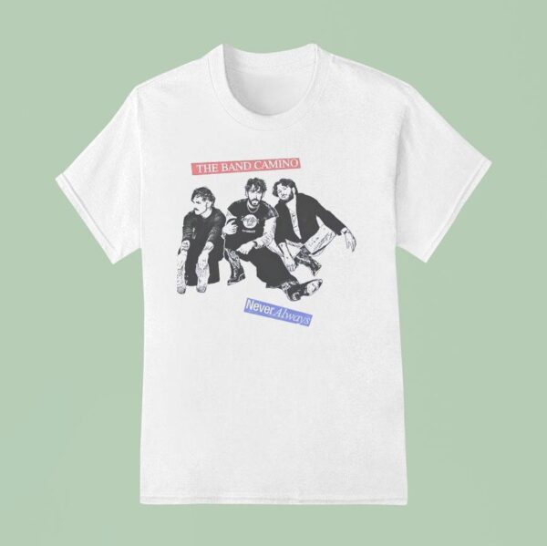The Band Camino Never Always T Shirt