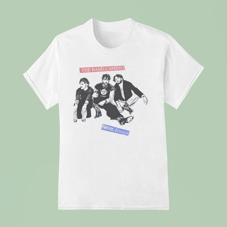 The Band Camino Never Always T Shirt