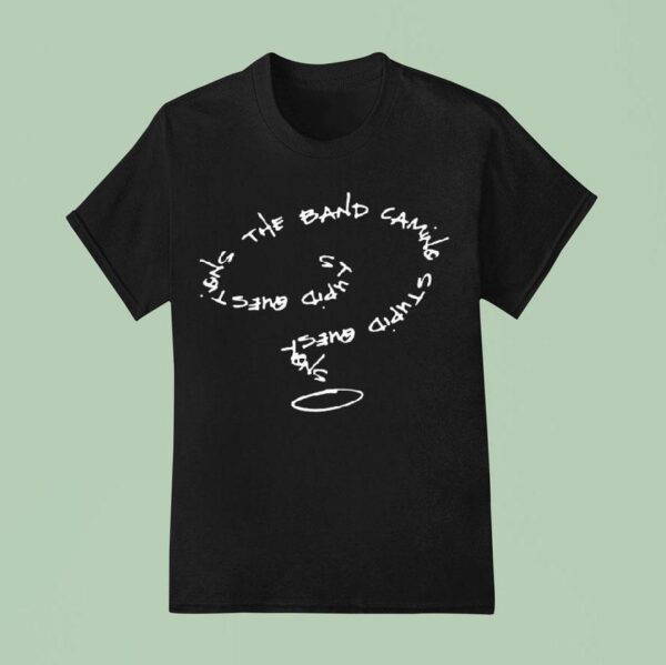 The Band Camino Stpid Question T Shirt