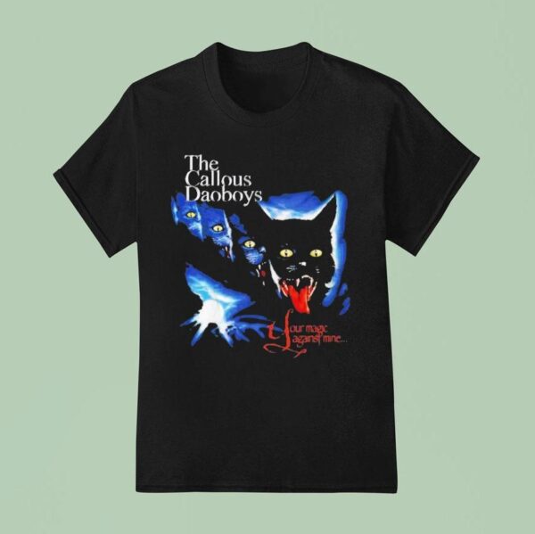 The Callous Daoboys Your Magic Against Mine T Shirt