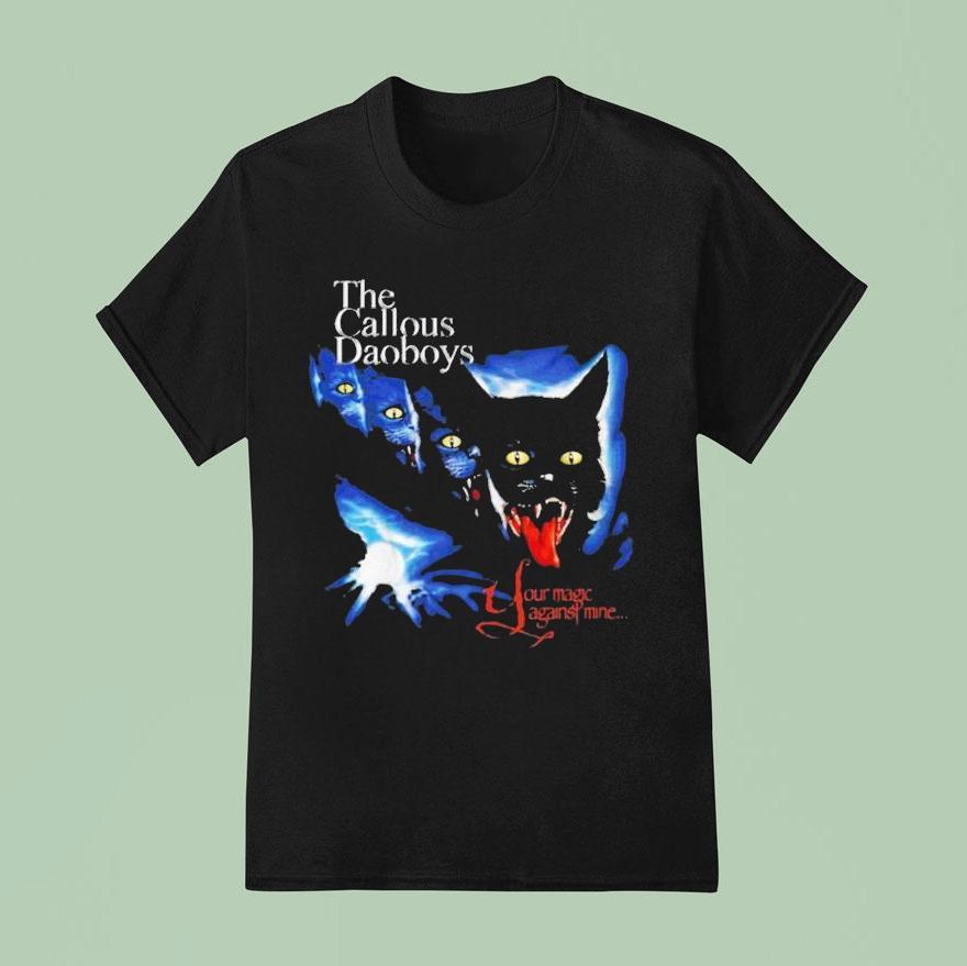The Callous Daoboys Your Magic Against Mine T Shirt