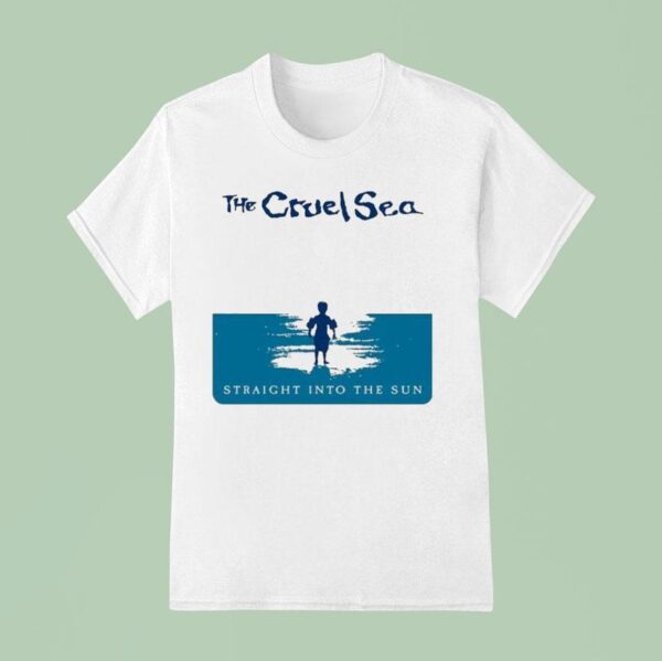 The Cruel Sea Straight Into The Sun T Shirt