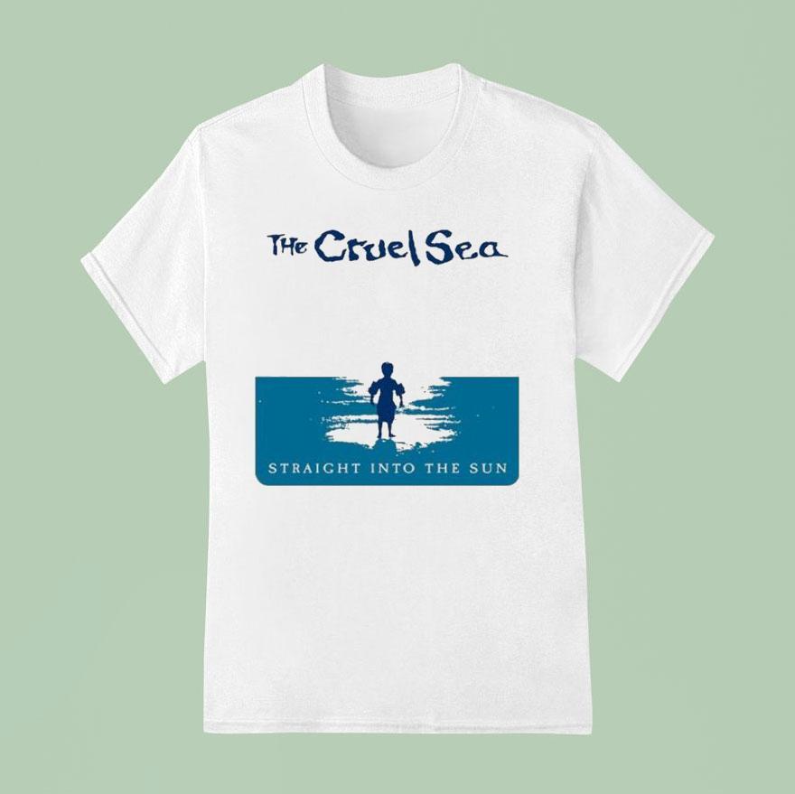 The Cruel Sea Straight Into The Sun T Shirt