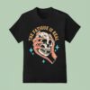 The Fatigue Is Real Skull Hand T Shirt
