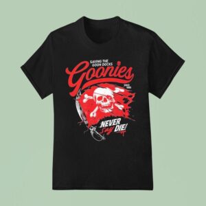 The Goonies Saving The Goon Docks Never Say Die Since Skull T Shirt