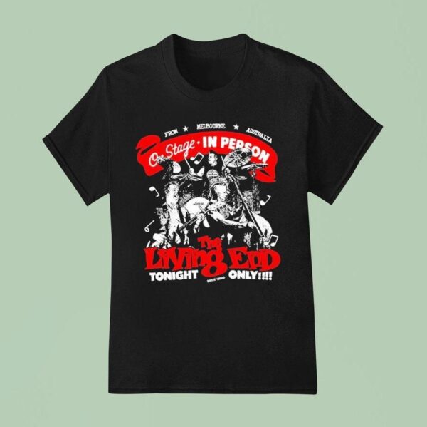 The Living End On Stage In Person Tonight Only T Shirt