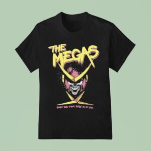 The Megas Burn This Town There Is No Law T Shirt