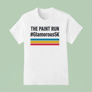 The Paint Run Glamorous K T Shirt