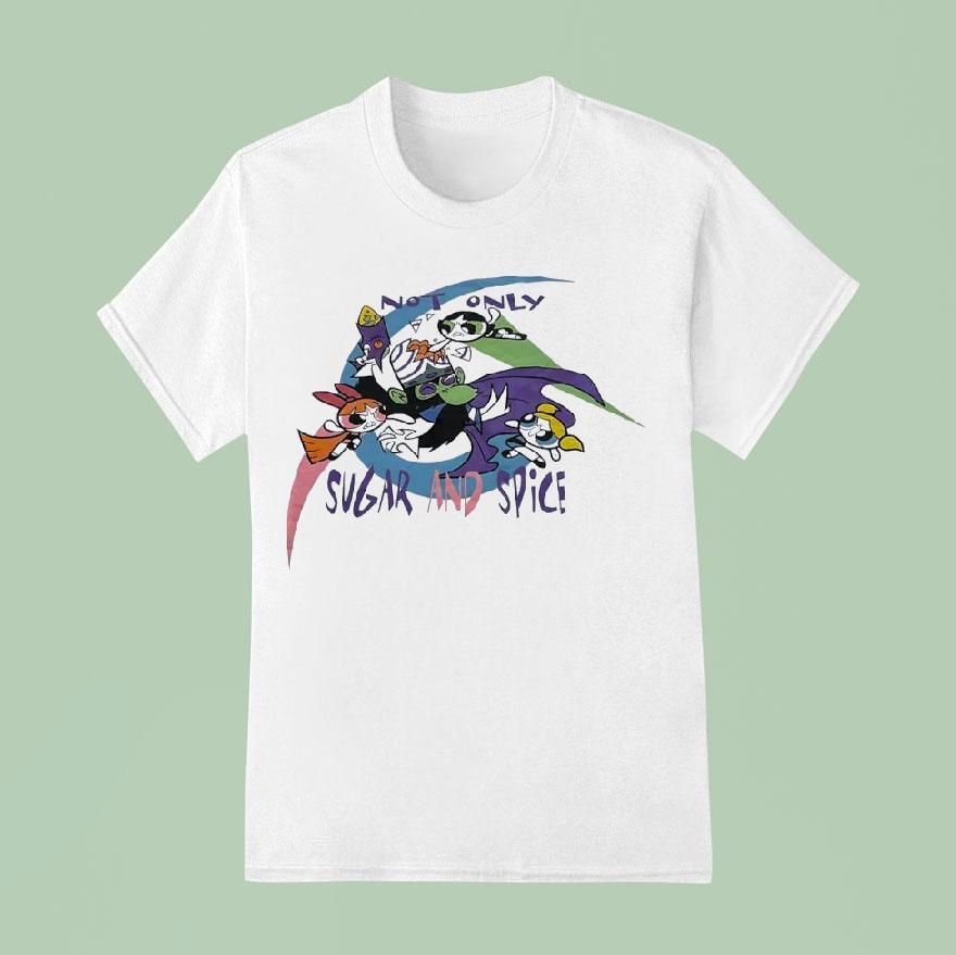 The Powerpuff Girls Not Only Sugar And Spice T Shirt