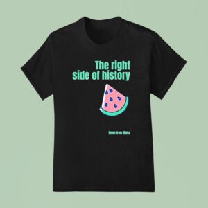 The Right Side Of History Watermelon T Shirt