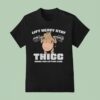 The Sanders Lift Heavy Stay Thicc Kinda Mid Lifting Club T Shirt