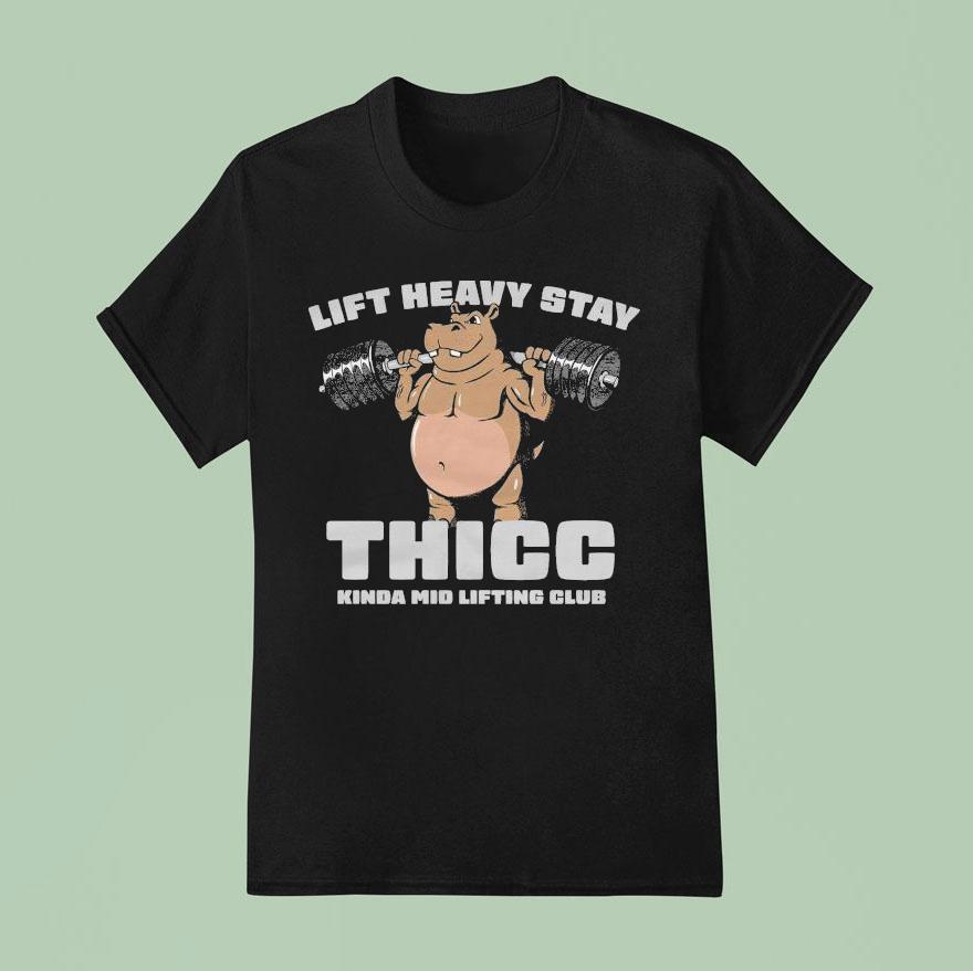 The Sanders Lift Heavy Stay Thicc Kinda Mid Lifting Club T Shirt