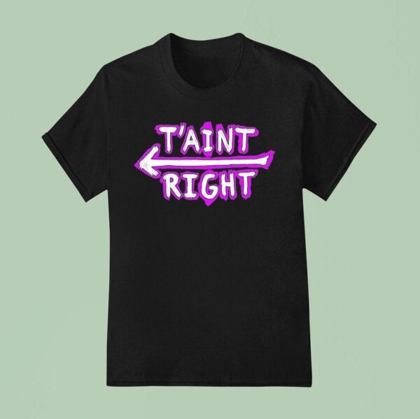 The Schmuck Squad T Aint Righ T Shirt