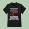 The Second Amendment Does Not Grant Us The Right To Bear T Shirt