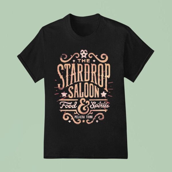The Stardrop Saloon Food And Spirit Pelican Town T Shirt