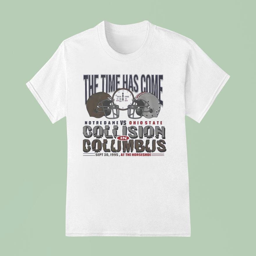 The Time Has Come Notre Dame Vs Ohio State T Shirt