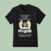 The Winchester Bros Supernatural Always Keep Fighting The Road Traveled Together So Far T Shirt