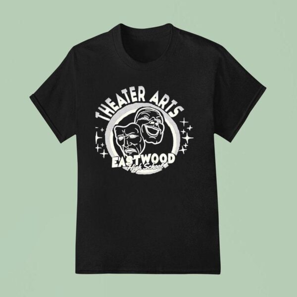 Theater Arts Eastwood High School T Shirt