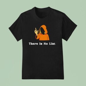 There Is No List Epstein Files T Shirt