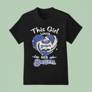 This Girl Loves Her Milwaukee Brewers Diamond Hear T Shirt