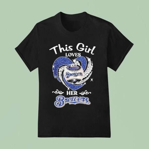 This Girl Loves Her Milwaukee Brewers Diamond Hear T Shirt
