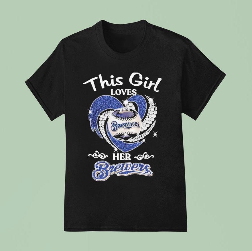This Girl Loves Her Milwaukee Brewers Diamond Hear T Shirt
