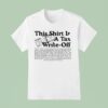 This Is A Tax Write Off T Shirt