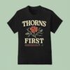 Thorns First No Sad Days T Shirt