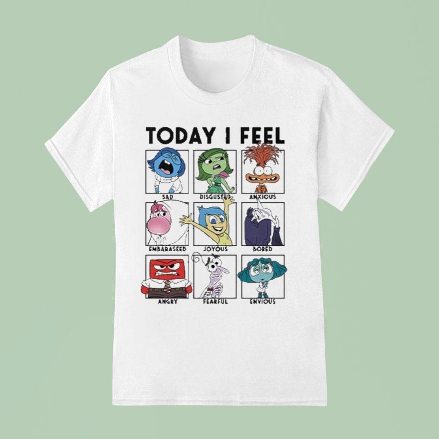 Today I Feel Sad Disgusted Anxious T Shirt