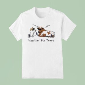 Together For Texas Dog And Cows T Shirt